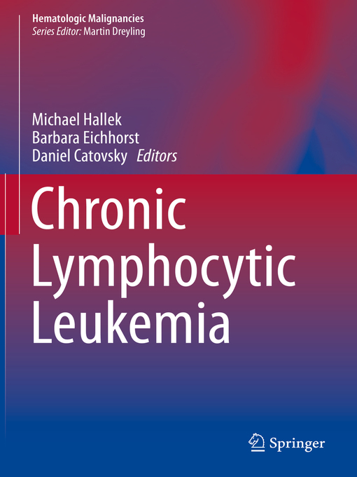 Title details for Chronic Lymphocytic Leukemia by Michael Hallek - Available